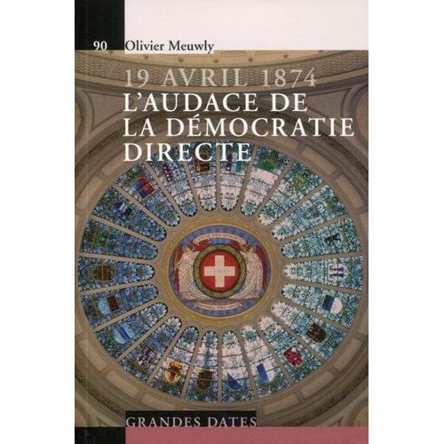19 Avril 1874, L'audace De La Dmocratie Directe    Format Broch 
