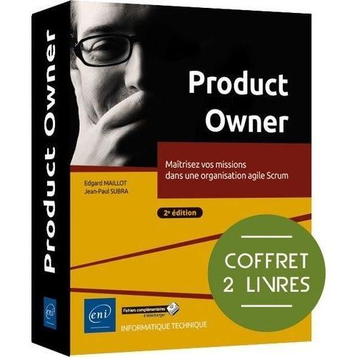 Product Owner - Coffret En 2 Volumes : Maîtrisez Vos Missions Dans Une Organisation Agile Scrum