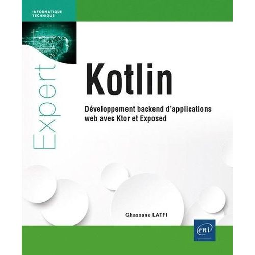 Kotlin - Développement Backend D'applications Web Avec Ktor Et Exposed