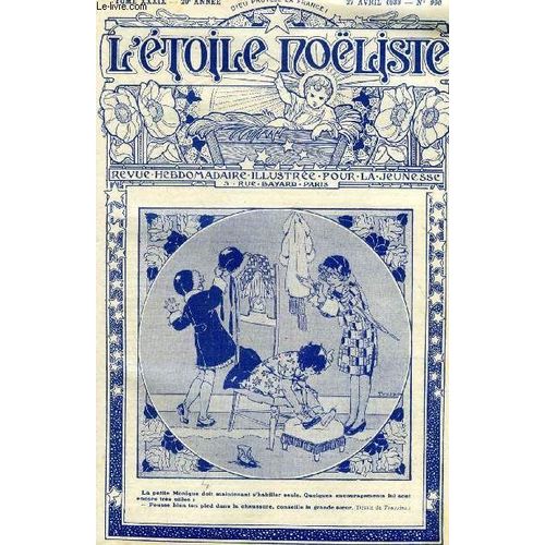 L Étoile Noëliste N° 990 - L Éducation De L Effort Chez Les Cadettes, L Alleluia Du Coq Par Jean Dhagréau, Quiberon (1795), Mme Aymer De La Chevalerie (1768-1834), Le Tour Du Monde D Une Petite Fille(...)