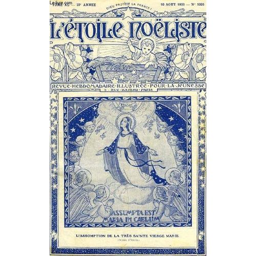 L Étoile Noëliste N° 1005 - Fixez Vos Souvenirs De Vacances, Georgette Et Son Oncle Par H. De Sar-Tarnès, Mort Du Second Cathelineau (27 Mai 1832), Le Maréchal Marmont (1774-1852), La Vengeance De(...)