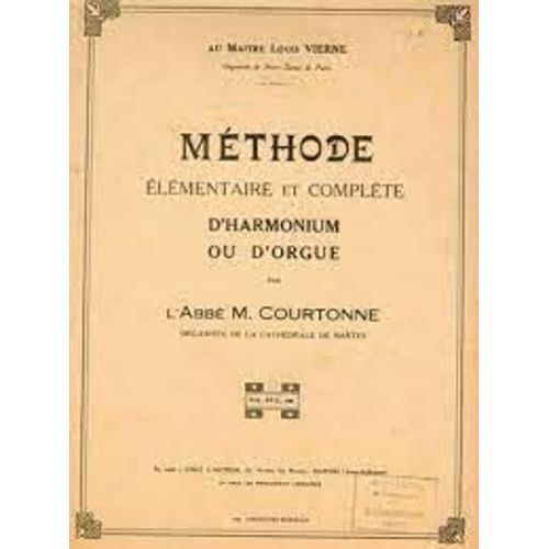 Methode Elementaire Et Complete D'harmonium Ou D'orgue - Abbe Courtonne