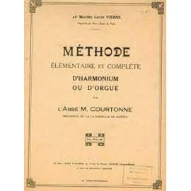 Methode Elementaire Et Complete D'harmonium Ou D'orgue - Abbe Courtonne