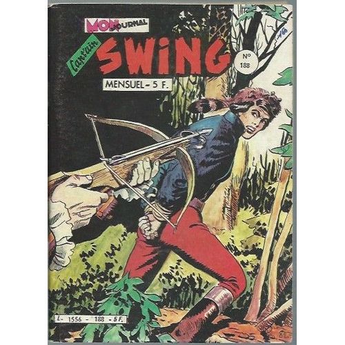 Cap'tain ( Capt'ain / Captain ) Swing ( 1ère Série ) # 188 ( 5 Février 1982 ) : " L'homme À L'arbalète " (+ Diavolo, Corsaire De La Reine + Puma Noir )