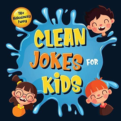110+ Ridiculously Funny Clean Jokes For Kids