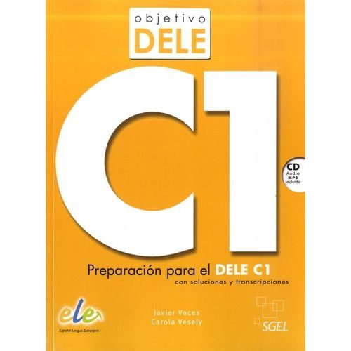 Objetivo Dele C1 - Preparacion Para El Dele C1 Con Soluciones Y Transcripciones (1 Cd Audio Mp3)