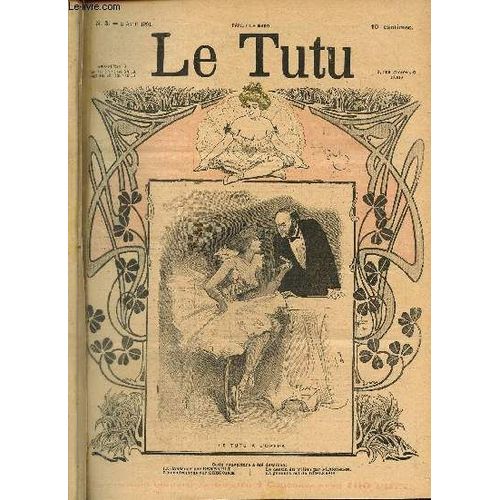 Le Tutu, N°2 (2 Avril 1901) : Les Mémoires D Une Malle / Cri Du Coeur / Dans L Atelier D Un Peintre / Autour Du Tutu / Excusable Nécessité / Ceux Qui Sont Aimés / Au Bal Masqué /...