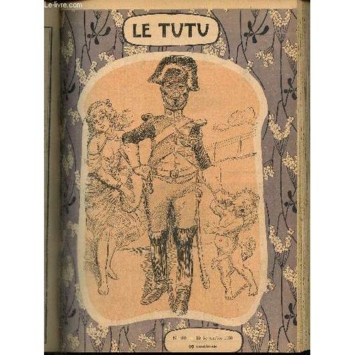 Le Tutu, N°80 (30 Septembre 1902) : Maîtresse De Magistrat / Au Tribunal / Hyperbolique / Galanterie Paysannesque / Ange Crucifié / Fausse Interprétation / Jalousie / Politesse Fin De Siècle /...