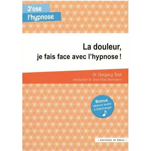La Douleur, Je Fais Face Avec L'hypnose !