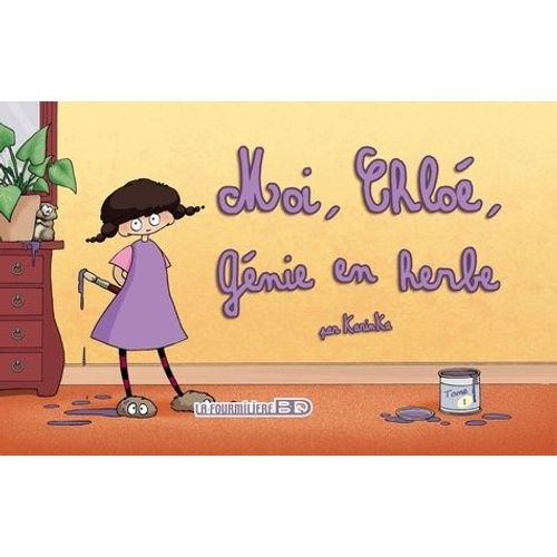 Moi, Chloé... Tome 1 - Moi Chloé, Génie En Herbe