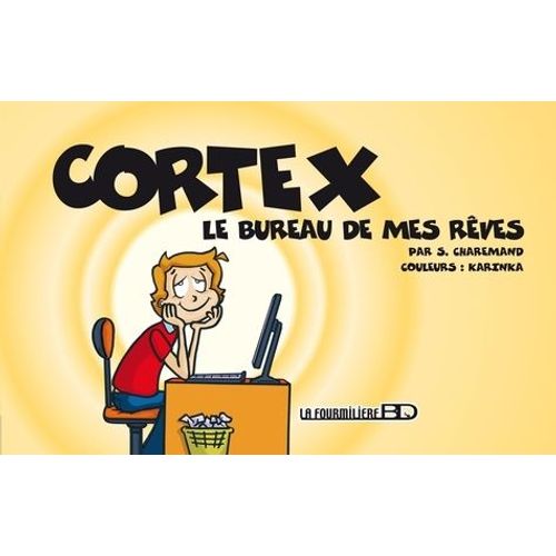 Cortex Tome 1 - Le Bureau De Mes Rêves