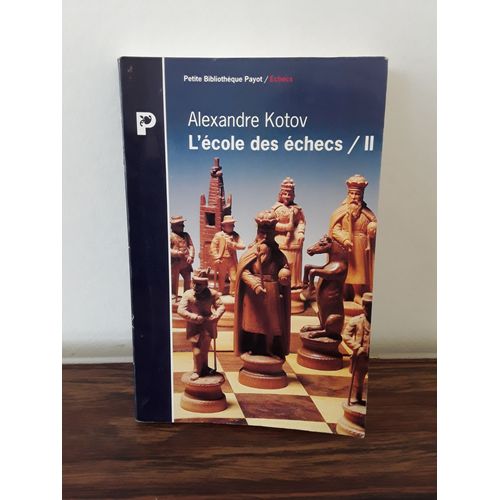L'école Des Échecs Tome 2 - Les Méthodes D'attaque Sur Le Roi