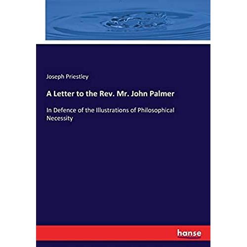 A Letter To The Rev. Mr. John Palmer