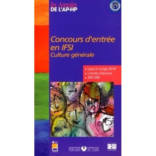 Concours D'entrée En Ifsi - Culture Générale, Sujets Et Corrigés 2003-2006