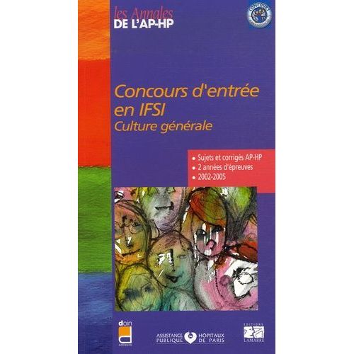 Concours D'entrée En Ifsi, Culture Générale - Sujets Et Corrigés 2002-2005