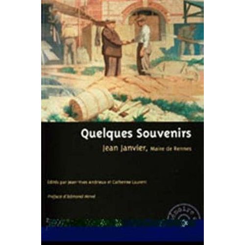 Quelques Souvenirs - Jean Janvier, Maire De Rennes
