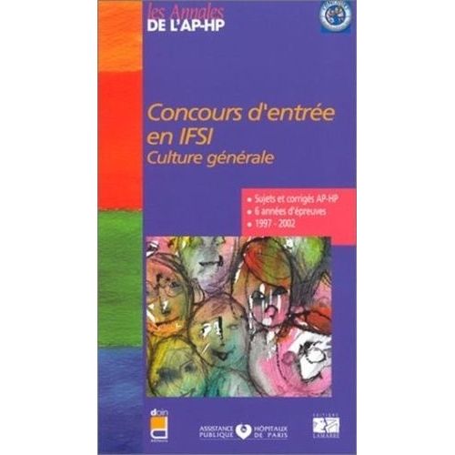 Concours D'entrée En Ifsi - Culture Générale, Sujets Et Corrigés 1997-2002