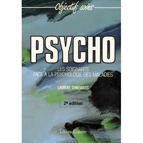 Psycho - Les Soignants Face A La Psychologie Des Maladies, 2eme Edition