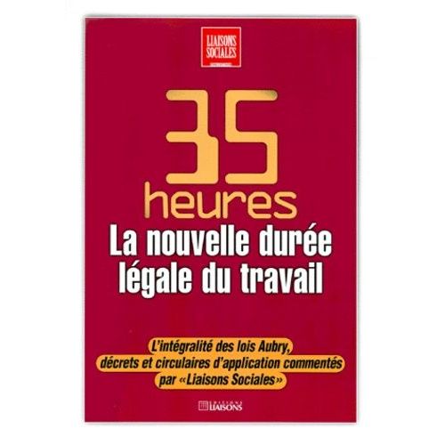 35 Heures - La Nouvelle Durée Légale Du Travail