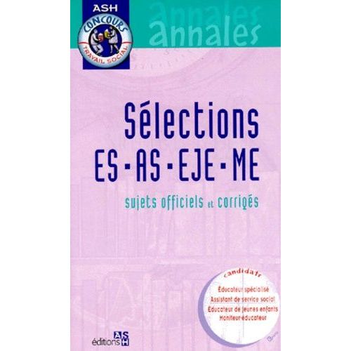 Selections Es/As/Eje/Me - Sujets Officiels Et Corrigés
