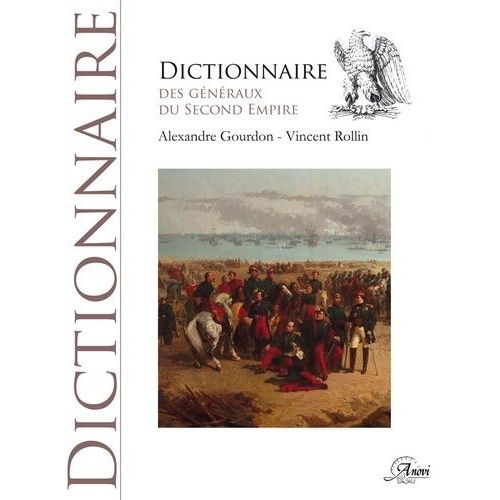 Dictionnaire Des Généraux Du Second Empire (1851-1870)