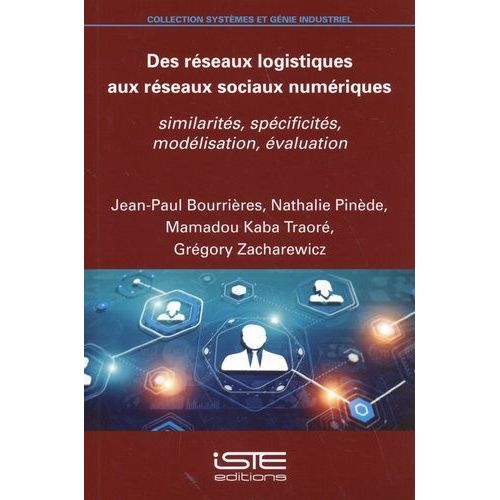 Des Réseaux Logistiques Aux Réseaux Sociaux Numériques - Similarités, Spécificités, Modélisation, Évaluation