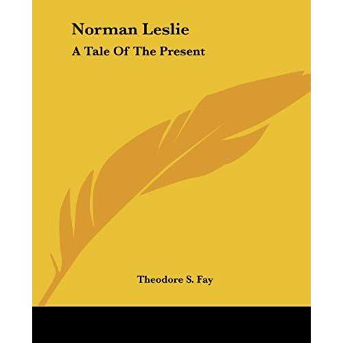 Norman Leslie: A Tale Of The Present