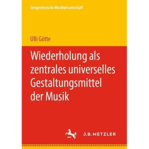 Wiederholung Als Zentrales Universelles Gestaltungsmittel Der Musik