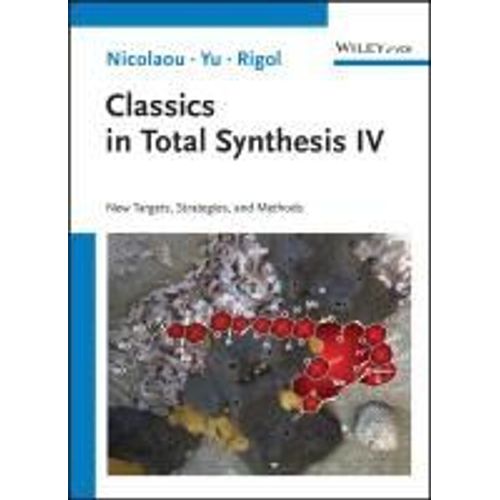 Classics In Total Synthesis Iv