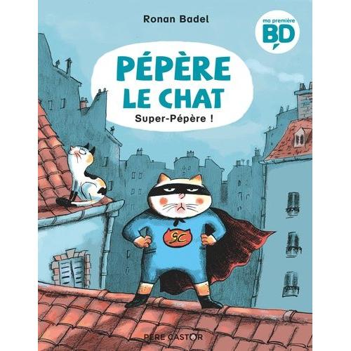 Pépère Le Chat Tome 4 - Super-Pépère !