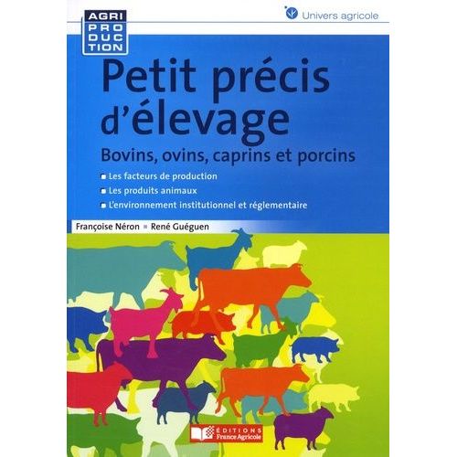 Petit Précis D'élevage - Bovins, Ovins, Caprins Et Porcins