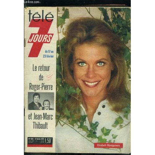 Télé 7 Jours N° 669 - Lapin Blanc Et Magie Rose, Lupin Travaille Son Punch, Le Nouveau Feuilleton De Roger Pierre Et Jean Marc Thibault : Ces Maudits Rois Fainéants, Il Y A 55 Ans On Pouvait Acheter(...)