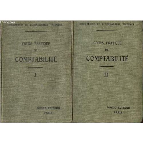 Cours Pratique De Comptabilite - 2 Volumes : Tome I Et Tome Ii- Bibliothèque De L Enseignement Technique - La Comptabilité En Général Et La Comptabilité Commerciale -Applications À La Comptabilité(...)