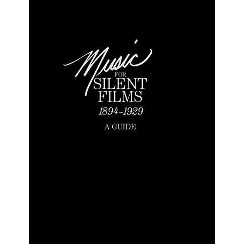 Music For Silent Films 1894-1929