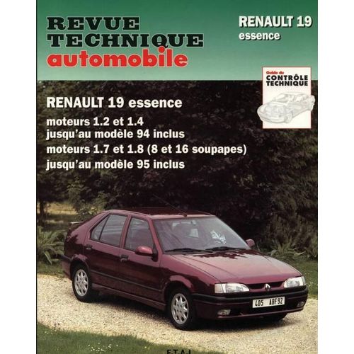 Revue Technique Automobile  N° 700.2 : Renault 19 & Chamade Essence Moteur 1,2 & 1,4 Jusqu'a 1994. Moteur 1,7 & 1,8 ( 8 & 16 Soupapes) Jusqu'a 1995