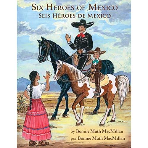 Six Heroes Of Mexico / Seis Héroes De México