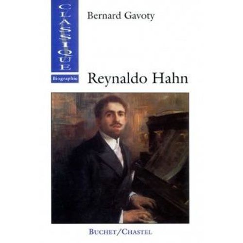 Reynaldo Hahn - Le Musicien De La Belle Epoque