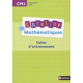 Mathématiques Cm2 L'atelier De Mathématiques - Cahier D'entrainement