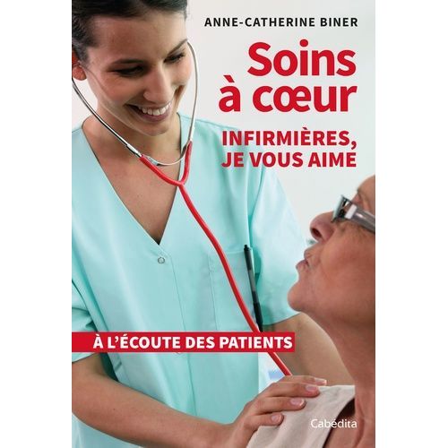 Soins À Coeur - Infirmières, Je Vous Aime