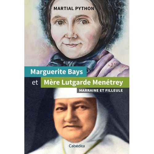 Marguerite Bays Et Mère Lutgarde Menétrey - Marraine Et Filleule