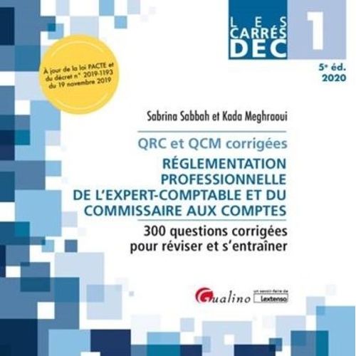 Réglementation Professionnelle De L'expert-Comptable Et Du Commissaire Aux Comptes Dec 1 - 300 Questions Corrigées Pour Réviser Et S'entraîner