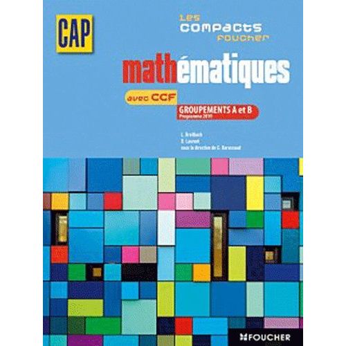 Mathématiques Cap - Groupements A Et B Programme 2010