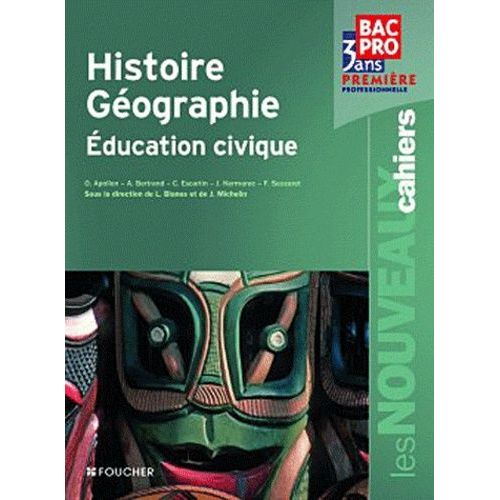 Histoire-Géographie, Éducation Civique, 1e Professonnelle - Bac Pro 3 Ans