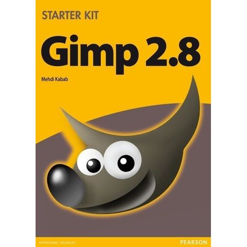 Gimp 2.8 - Apprenez, Pratiquez, Créez