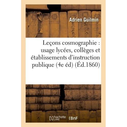 Leçons Cosmographie (4e Éd. Rev - Et Améliorée)