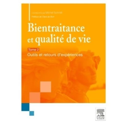 Bientraitance Et Qualité De Vie - Tome 2, Outils Et Retours D'expérience