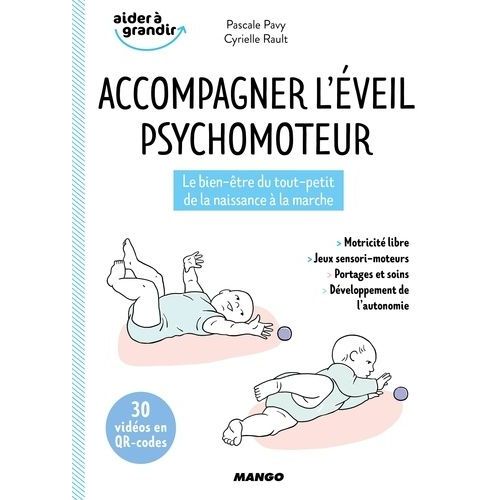 Accompagner L'éveil Psychomoteur - Le Bien-Être Du Tout-Petit De La Naissance À La Marche
