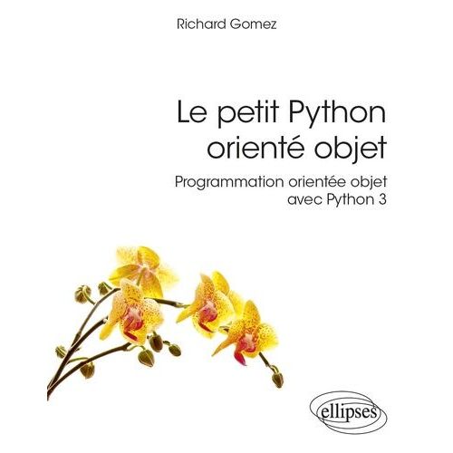 Le Petit Python Orienté Objet - Programmation Orientée Objet Avec Python 3