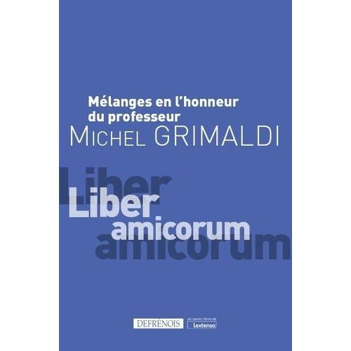 Mélanges En L'honneur Du Professeur Michel Grimaldi - Liber Amicorum