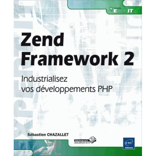 Zend Framework 2 - Industrialisez Vos Développements Php